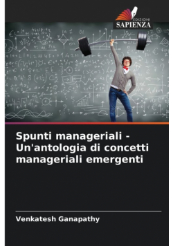 Spunti manageriali - Un'antologia di concetti manageriali emergenti