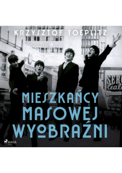 Mieszkańcy masowej wyobraźni
