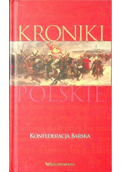 Kroniki polskie Konfederacja barska