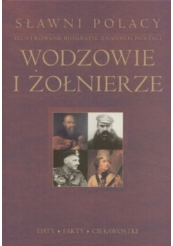 Sławni Polacy wodzowie i żołnierze