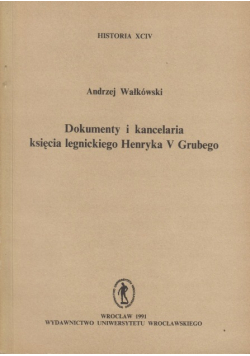 Dokumenty i kancelaria księcia Henryka Grubego