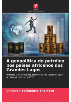 A geopolítica do petróleo nos países africanos dos Grandes Lagos
