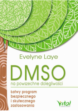 DMSO na powszechne dolegliwości. Łatwy program bezpiecznego i skutecznego zastosowania