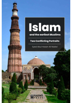 Islam and the earliest Muslims - Two Conflicting Portraits