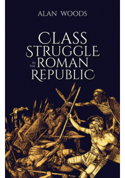 Class Struggle in the Roman Republic