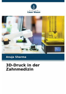 3D-Druck in der Zahnmedizin