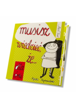 Szymendera Agata - Musisz wiedzieć, że... dla córki
