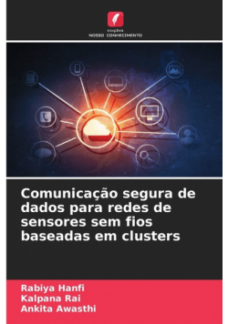 Comunicação segura de dados para redes de sensores sem fios baseadas em clusters