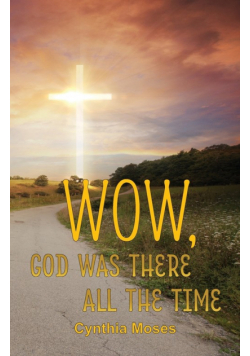 Wow, God Was There All The Time