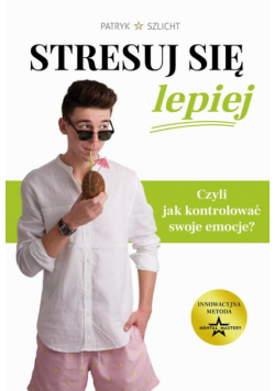 Stresuj się lepiej