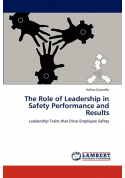 The Role of Leadership in Safety Performance and Results