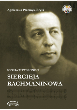 Sonata w twórczości Siergieja Rachmaninowa + 2 płyty CD)