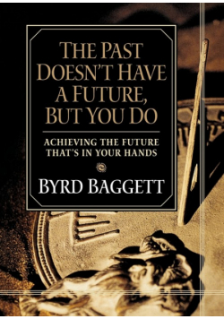 The Past Doesn't Have a Future, But You Do