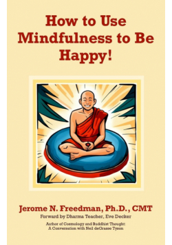 How to Use Mindfulness to Be Happy