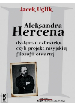 Aleksandra Hercena dyskurs o człowieku czyli projekt rosyjskiej filozofii otwartej Tom 8