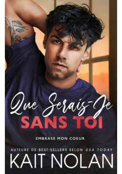 Que serais je sans toi