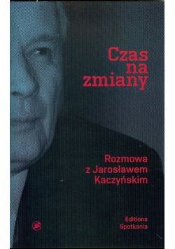 Czas na zmiany Rozmowa z Jarosławem Kaczyńskim