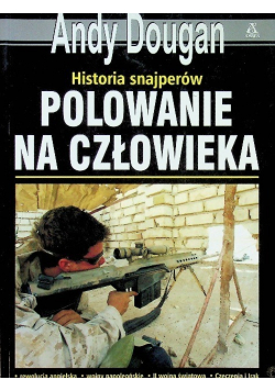 Historia snajperów Polowanie na człowieka