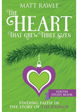 Heart That Grew Three Sizes Youth Study Book