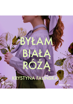 Byłam białą różą