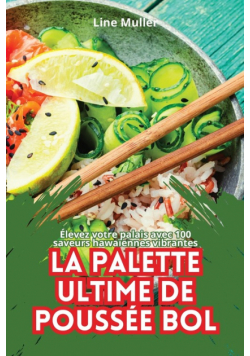 La Palette Ultime De Poussée Bol
