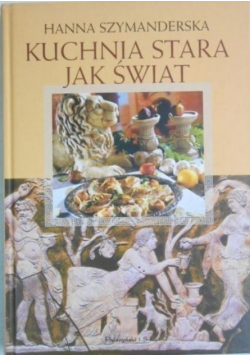 Kuchnia stara jak świat