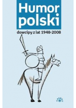 Humor polski dowcipy z lat 1948  2008