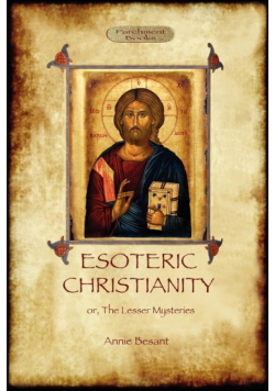 Esoteric Christianity - or, the lesser mysteries (Aziloth Books)