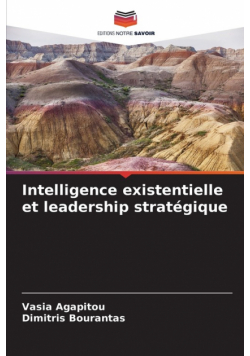Intelligence existentielle et leadership stratégique