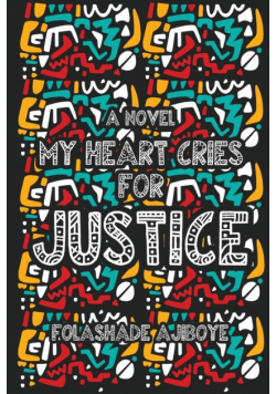 My Heart Cries For Justice