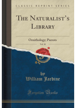 The Naturalist's Library, Vol. 10