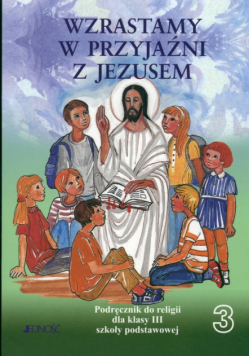 Wzrastamy w przyjaźni z Jezusem 3 podręcznik