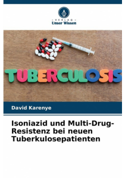 Isoniazid und Multi-Drug-Resistenz bei neuen Tuberkulosepatienten
