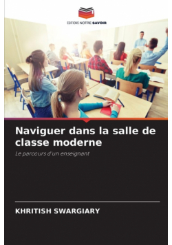 Naviguer dans la salle de classe moderne