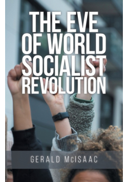 The Eve of World Socialist Revolution