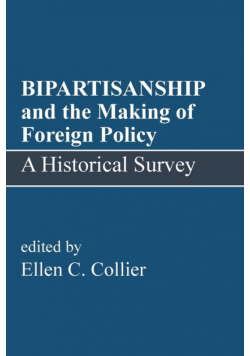 BIPARTISANSHIP and the Making of Foreign Policy
