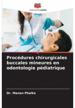 Procédures chirurgicales buccales mineures en odontologie pédiatrique