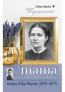 Mama świętej Teresy od Dzieciątka Jezus