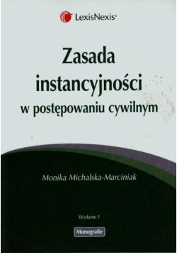 Michalska-Marciniak Monika - Zasada instancyjności w postępowaniu cywilnym
