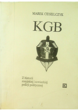 KGB  z historii rosyjskiej i sowieckiej policji politycznej