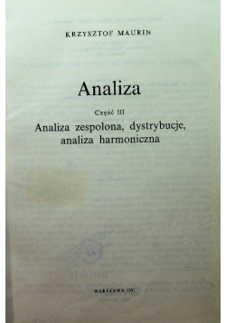 Analiza Część III Analiza zespolona dystrybucje analiza harmoniczna