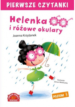 Pierwsze czytanki Helenka i różowe okulary Poziom 3