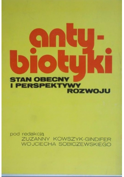 Antybiotki Stan obecny i perspektywy rozwoju