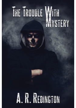The Trouble with Mystery