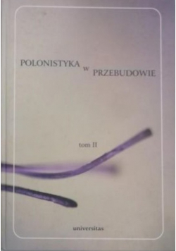 Polonistyka w przebudowie Tom II