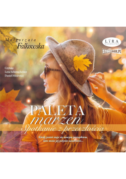 Paleta marzeń Spotkanie z przeszłością audiobook