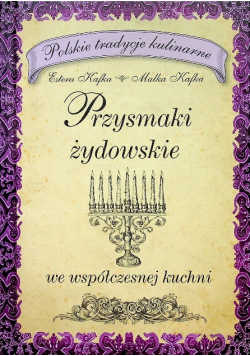 Przysmaki żydowskie we współczesnej kuchni