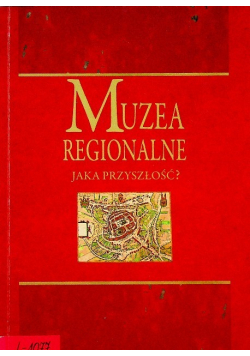 Muzea regionalne Jaka przyszłość