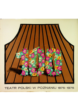 Teatr Polski w Poznaniu 1875 1975