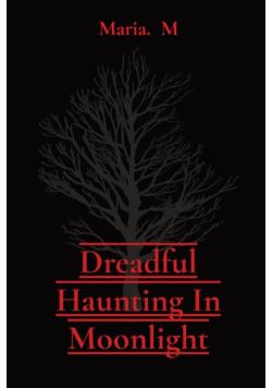 Dreadful Haunting In Moonlight